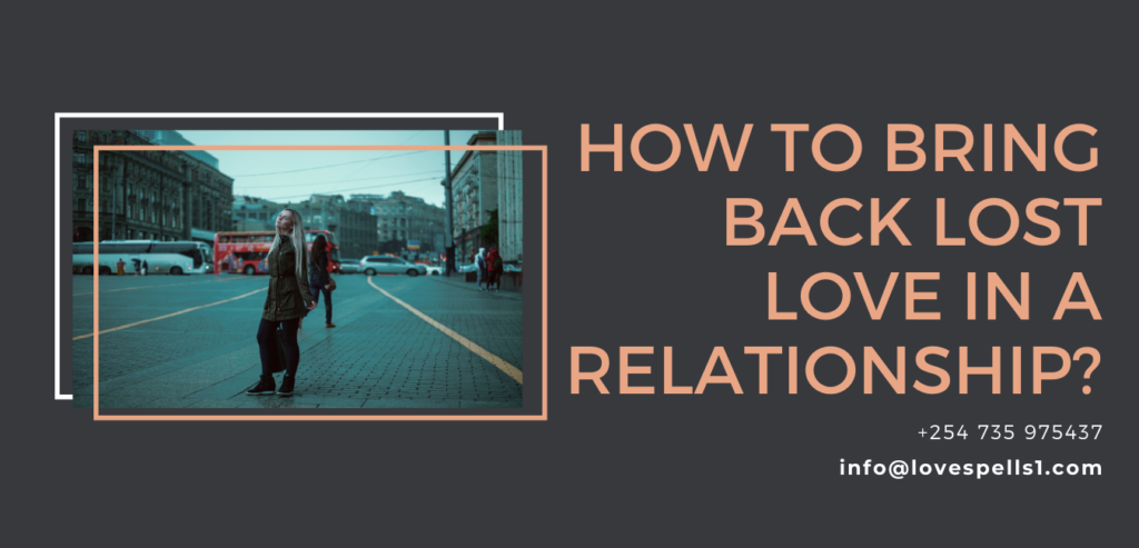 How to Bring Back lost Love in a Relationship
